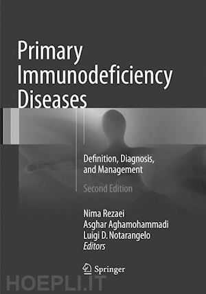 rezaei nima (curatore); aghamohammadi asghar (curatore); notarangelo luigi d. (curatore) - primary immunodeficiency diseases