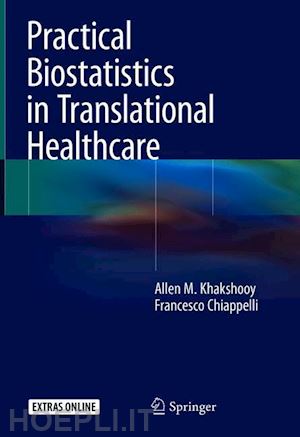 khakshooy allen m.; chiappelli francesco - practical biostatistics in translational healthcare