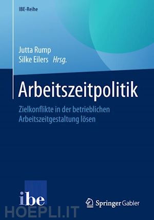 rump jutta (curatore); eilers silke (curatore) - arbeitszeitpolitik