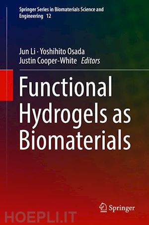 li jun (curatore); osada yoshihito (curatore); cooper-white justin (curatore) - functional hydrogels as biomaterials