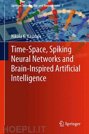 kasabov nikola k. - time-space, spiking neural networks and brain-inspired artificial intelligence