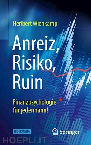 wienkamp heribert - anreiz, risiko, ruin – finanzpsychologie für jedermann!