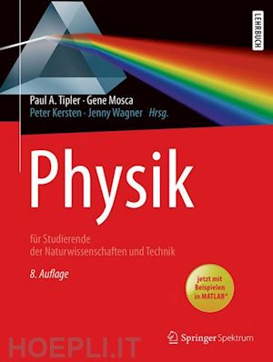 tipler paul a.; mosca gene; kersten peter (curatore); wagner jenny (curatore) - physik