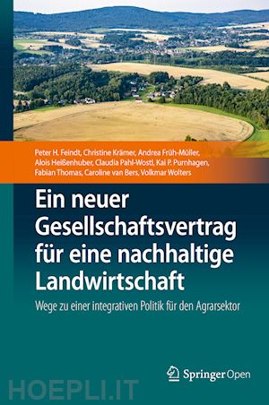 feindt peter h.; krämer christine; früh-müller andrea; heißenhuber alois; pahl-wostl claudia; purnhagen kai p.; thomas fabian; van bers caroline; wolters volkmar - ein neuer gesellschaftsvertrag für eine nachhaltige landwirtschaft