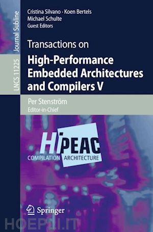 silvano cristina (curatore); bertels koen (curatore); schulte michael (curatore) - transactions on high-performance embedded architectures and compilers v