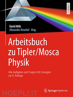 mills david; knochel alexander (curatore) - arbeitsbuch zu tipler/mosca, physik