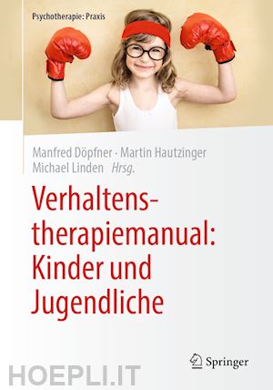 döpfner manfred (curatore); hautzinger martin (curatore); linden michael (curatore) - verhaltenstherapiemanual: kinder und jugendliche