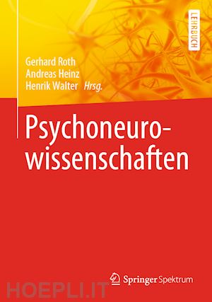 roth gerhard (curatore); heinz andreas (curatore); walter henrik (curatore) - psychoneurowissenschaften