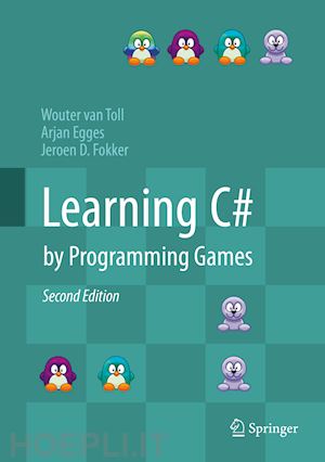 van toll wouter; egges arjan; fokker jeroen d. - learning c# by programming games