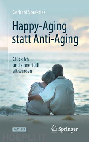 sprakties gerhard - happy-aging statt anti-aging