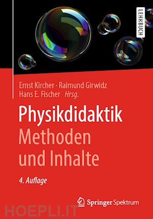kircher ernst (curatore); girwidz raimund (curatore); fischer hans e. (curatore) - physikdidaktik | methoden und inhalte