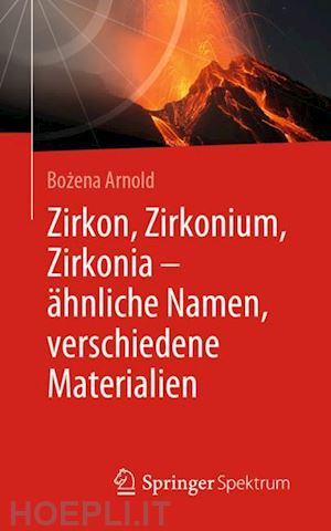 arnold bozena - zirkon, zirkonium, zirkonia - ähnliche namen, verschiedene materialien