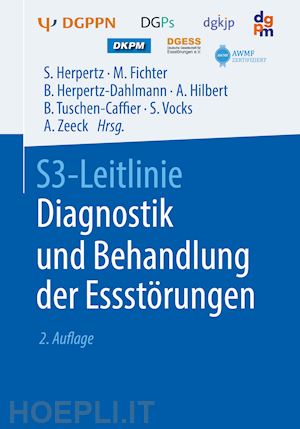 herpertz stephan (curatore); fichter manfred (curatore); herpertz-dahlmann beate (curatore); hilbert anja (curatore); tuschen-caffier brunna (curatore); vocks silja (curatore); zeeck almut (curatore) - s3-leitlinie diagnostik und behandlung der essstörungen