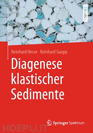 hesse reinhard; gaupp reinhard - diagenese klastischer sedimente