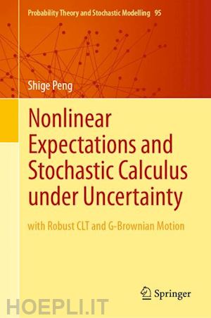 peng shige - nonlinear expectations and stochastic calculus under uncertainty