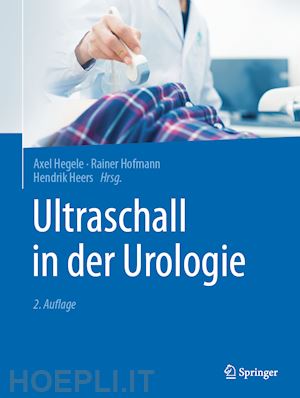 hegele axel (curatore); hofmann rainer (curatore); heers hendrik (curatore) - ultraschall in der urologie