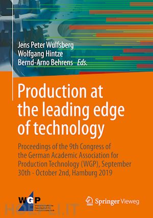 wulfsberg jens peter (curatore); hintze wolfgang (curatore); behrens bernd-arno (curatore) - production at the leading edge of technology