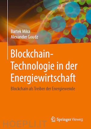 mika bartek; goudz alexander - blockchain-technologie in der energiewirtschaft