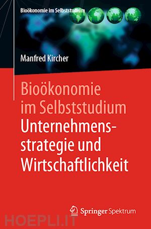 kircher manfred - bioökonomie im selbststudium: unternehmensstrategie und wirtschaftlichkeit