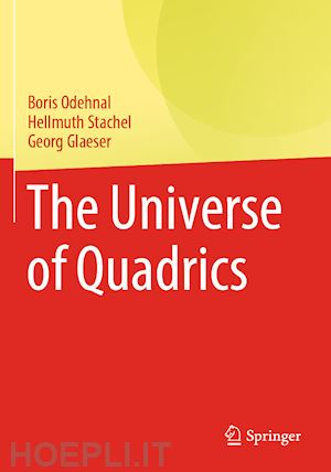 odehnal boris; stachel hellmuth; glaeser georg - the universe of quadrics