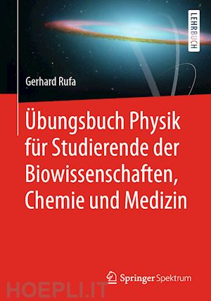 rufa gerhard - Übungsbuch physik für studierende der biowissenschaften, chemie und medizin