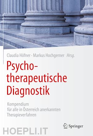 höfner claudia (curatore); hochgerner markus (curatore) - psychotherapeutische diagnostik