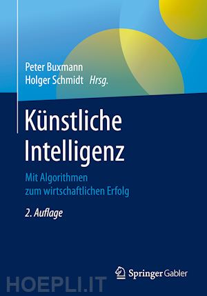 buxmann peter (curatore); schmidt holger (curatore) - künstliche intelligenz