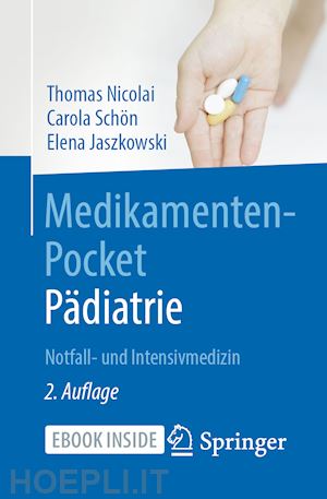 nicolai thomas; schön carola; jaszkowski elena - medikamenten-pocket pädiatrie - notfall- und intensivmedizin