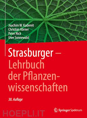 kadereit joachim w.; körner christian; nick peter; sonnewald uwe - strasburger - lehrbuch der pflanzenwissenschaften