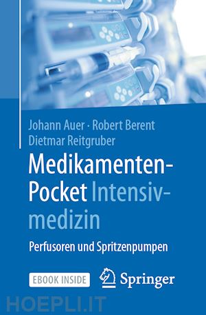 auer johann; berent robert; reitgruber dietmar - medikamenten-pocket intensivmedizin