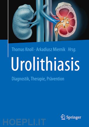 knoll thomas (curatore); miernik arkadiusz (curatore) - urolithiasis