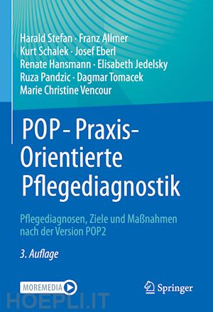 stefan harald; allmer franz; schalek kurt; eberl josef; hansmann renate; jedelsky elisabeth; pandzic ruza; tomacek dagmar; vencour marie christine - pop - praxisorientierte pflegediagnostik