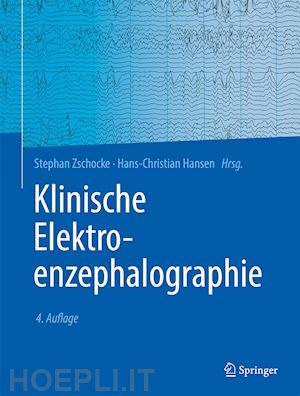 zschocke stephan (curatore); hansen hans-christian (curatore) - klinische elektroenzephalographie