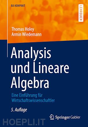 holey thomas; wiedemann armin - analysis und lineare algebra