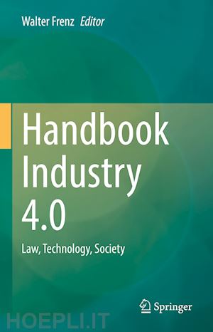 frenz walter (curatore) - handbook industry 4.0