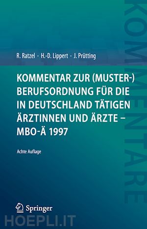 ratzel rudolf; lippert hans-dieter; prütting jens - kommentar zur (muster-)berufsordnung für die in deutschland tätigen Ärztinnen und Ärzte – mbo-Ä 1997