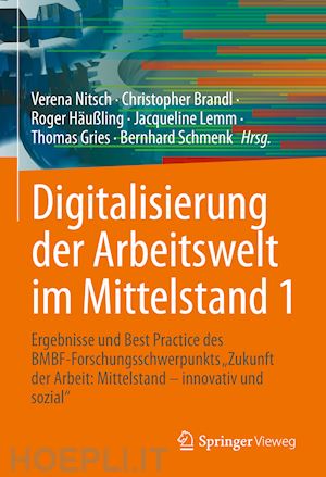 nitsch verena (curatore); brandl christopher (curatore); häußling roger (curatore); lemm jacqueline (curatore); gries thomas (curatore); schmenk bernhard (curatore) - digitalisierung der arbeitswelt im mittelstand 1