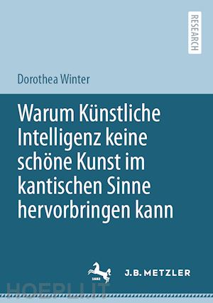 winter dorothea - warum künstliche intelligenz keine schöne kunst im kantischen sinne hervorbringen kann