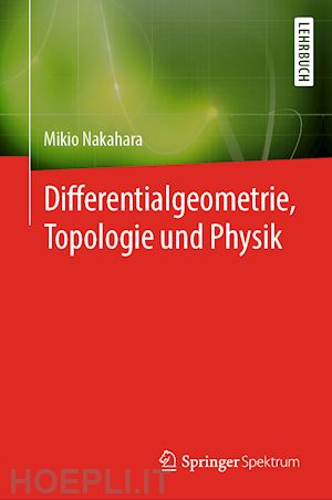 nakahara mikio - differentialgeometrie, topologie und physik