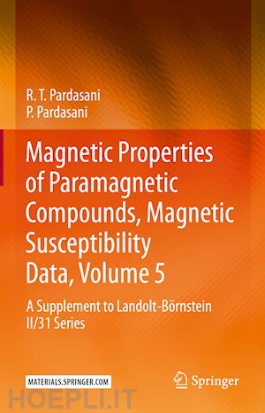 pardasani r.t.; pardasani p. - magnetic properties of paramagnetic compounds, magnetic susceptibility data, volume 5