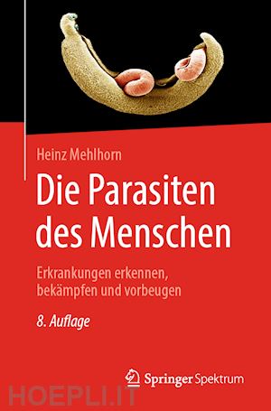 mehlhorn prof. dr. em heinz - die parasiten des menschen
