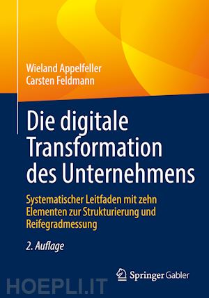 appelfeller wieland; feldmann carsten - die digitale transformation des unternehmens