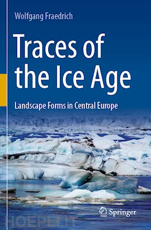 fraedrich wolfgang - traces of the ice age