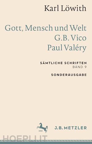 löwith karl - karl löwith: gott, mensch und welt – g.b. vico – paul valéry