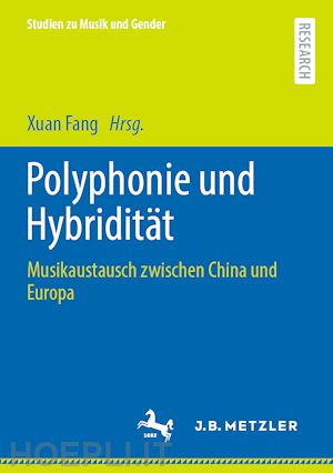 fang xuan (curatore) - polyphonie und hybridität