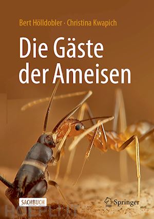 hölldobler bert; kwapich christina - die gäste der ameisen