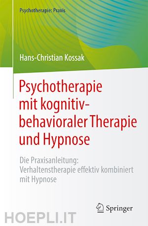 kossak hans-christian - psychotherapie mit kognitiv-behavioraler therapie und hypnose