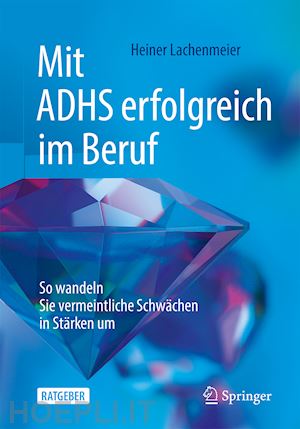 lachenmeier heiner - mit adhs erfolgreich im beruf