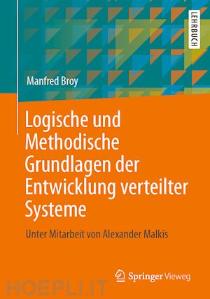 broy manfred - logische und methodische grundlagen der entwicklung verteilter systeme