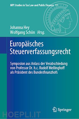 hey johanna (curatore); schön wolfgang (curatore) - europäisches steuerverfassungsrecht